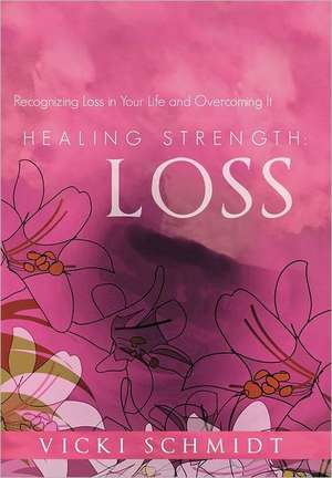 Healing Strength de Vicki Schmidt