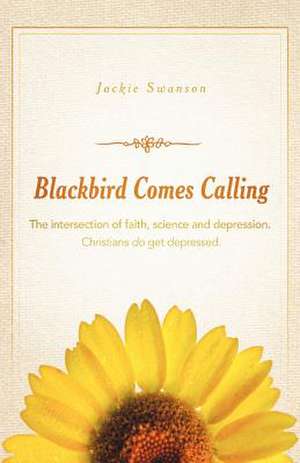 Blackbird Comes Calling de Jackie Swanson