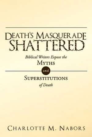 Death's Masquerade Shattered de Charlotte M. Nabors