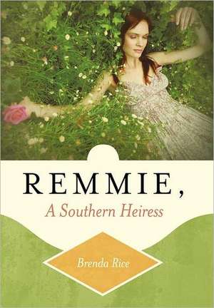 Remmie, a Southern Heiress de Brenda Rice