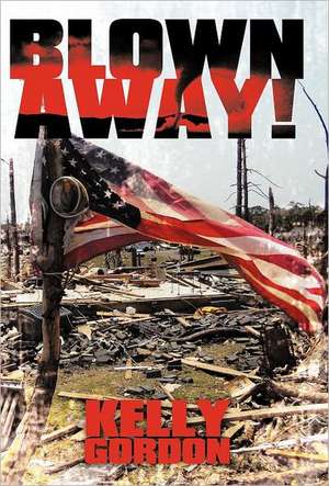 Blown Away! de Kelly Gordon