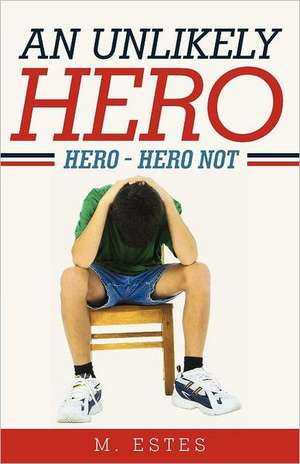 An Unlikely Hero de M. Estes