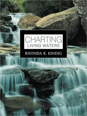 Charting Living Waters de Rhonda K. Kindig