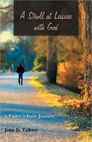 A Stroll at Leisure with God de John D. Talbert