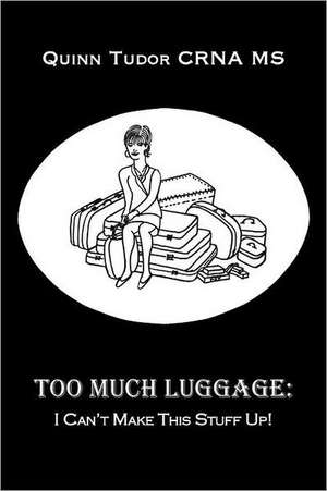 Too Much Luggage de Quinn Tudor Crna MS