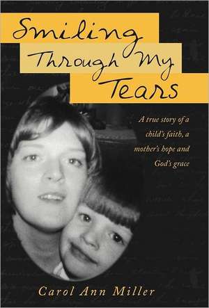 Smiling Through My Tears de Carol Ann Miller