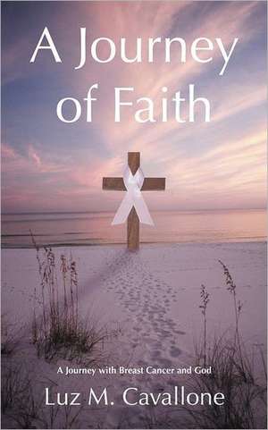 A Journey of Faith de Luz M. Cavallone