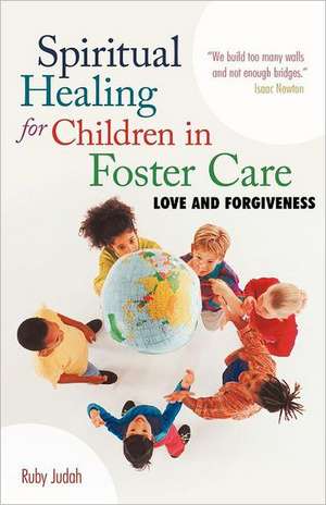 Spiritual Healing for Children in Foster Care de Ruby Judah