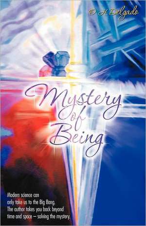 Mystery of Being de O. H. Delgado