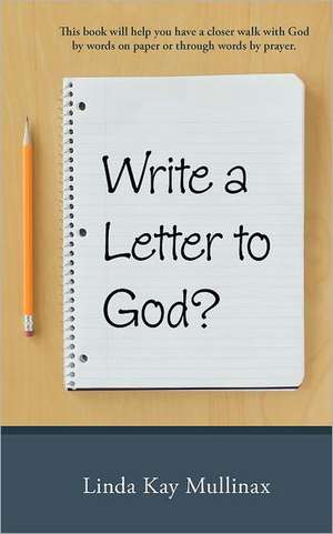 Write a Letter to God ? de Linda Kay Mullinax