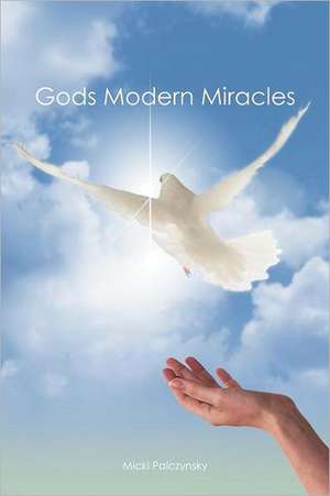 Gods Modern Miracles de Micki Palczynsky