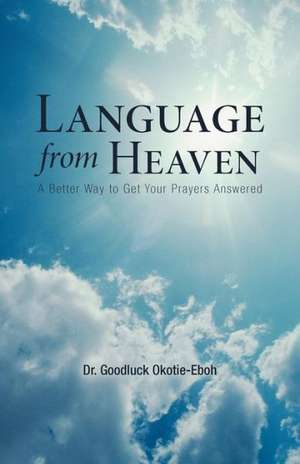 Language from Heaven de Goodluck Okotie-Eboh