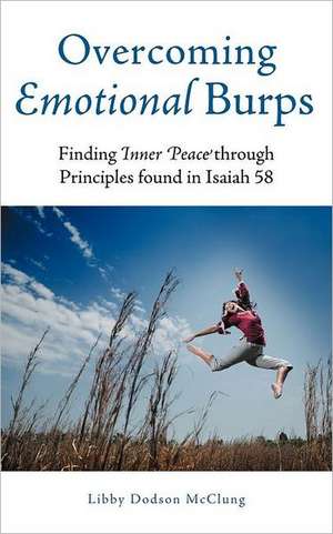 Overcoming Emotional Burps de Libby Dodson McClung