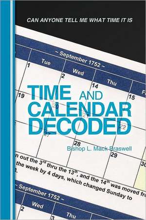 Time and Calendar Decoded de Bishop L. Mack Braswell