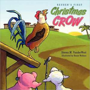 Reuben's First Christmas Crow de Steven M. Vanderwest