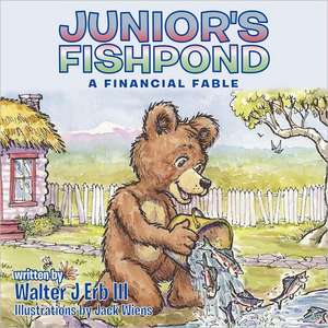 Junior's Fishpond de Walter J. III Erb