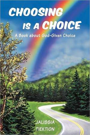 Choosing Is a Choice de Jalissia Tiektion