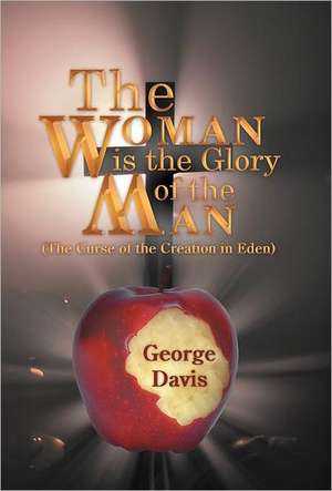 The Woman Is the Glory of the Man de George Davis