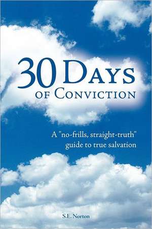 30 Days of Conviction de S. E. Norton