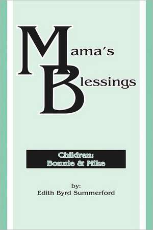 Mama's Blessings de Edith Byrd Summerford