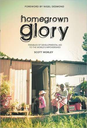 Home Grown Glory de Scott Worley