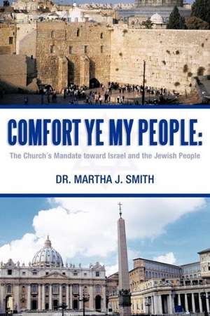 Comfort Ye My People de Martha J. Smith