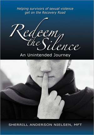 Redeem the Silence de Sherrill Anderson Nielsen Mft