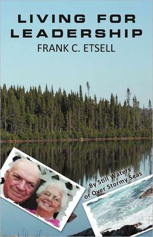 Living for Leadership de Frank C. Etsell