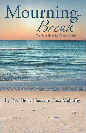 Mourning Break de Rev Betsy Haas