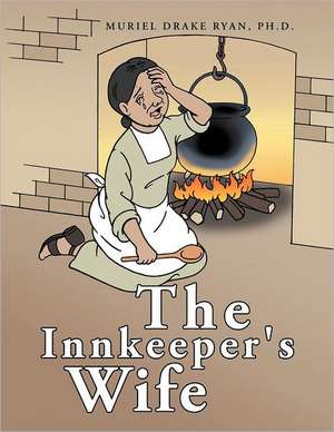 The Innkeeper's Wife de Muriel Drake Ryan Ph. D.