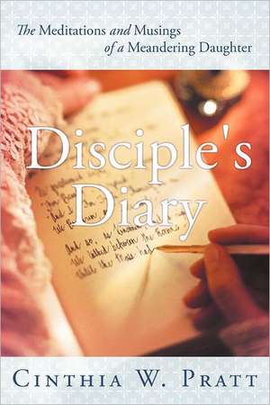 Disciple's Diary de Cinthia W. Pratt