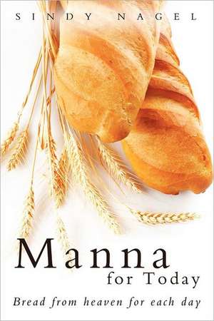 Manna for Today de Sindy Nagel