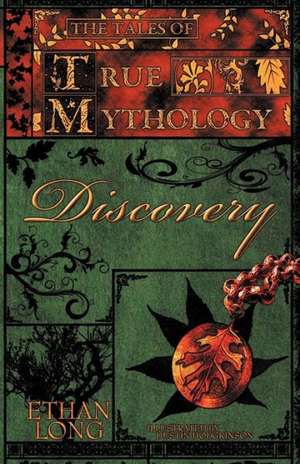 The Tales of True Mythology Discovery de Ethan Long