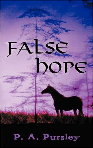 False Hope de P. a. Pursley