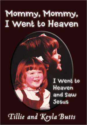 Mommy, Mommy, I Went to Heaven de Tillie And Keyla Butts