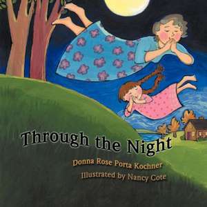 Through the Night de Donna Rose Porta Kochner