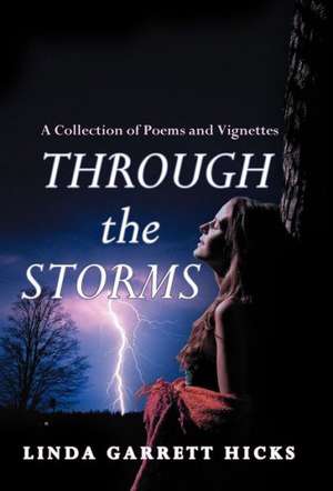 Through the Storms de Linda Garrett Hicks