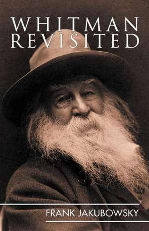 Whitman Revisited de Frank Jakubowsky