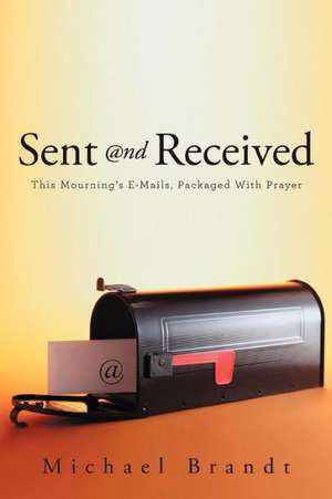 Sent and Received de Michael Brandt