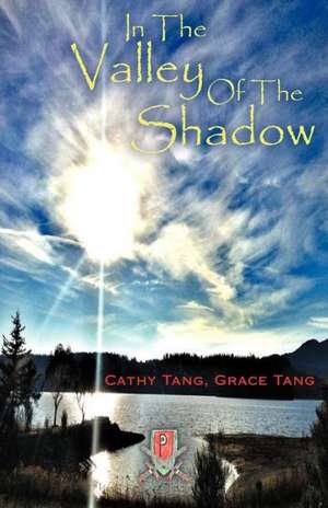 In the Valley of the Shadow de Cathy Tang