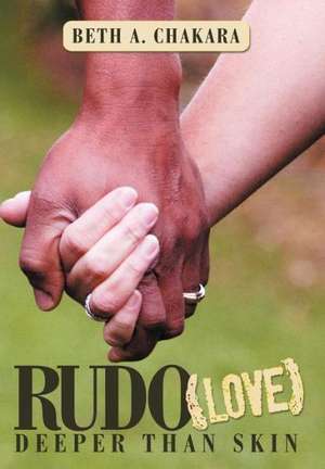 Rudo (Love) de Beth A. Chakara