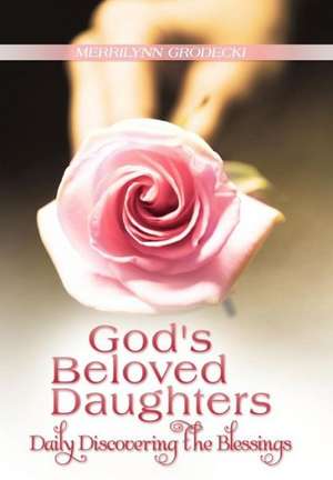 God's Beloved Daughters de Merrilynn Grodecki