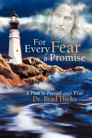 For Every Fear a Promise de Brad Hicks