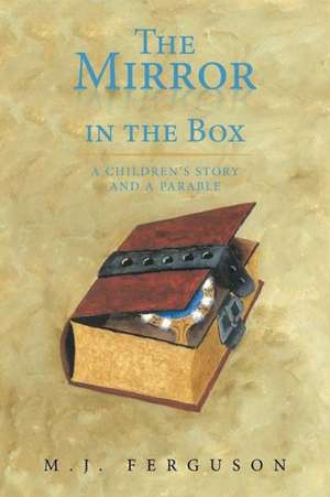 The Mirror in the Box de M. J. Ferguson