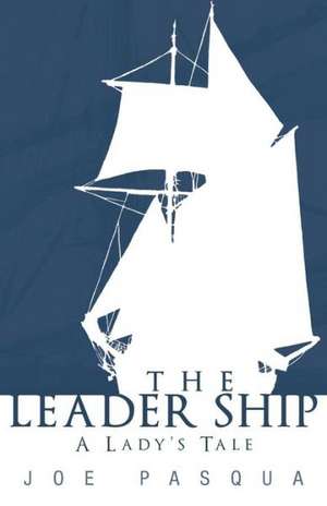 The Leader Ship de Joe Pasqua