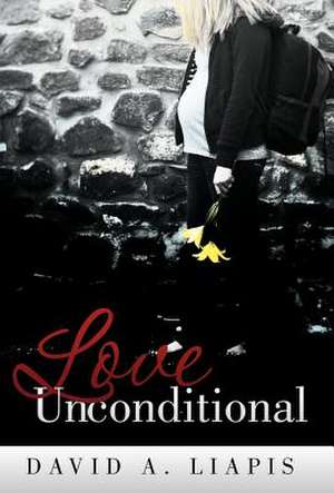 Love Unconditional de David A. Liapis