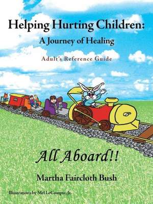 Helping Hurting Children de Martha Faircloth Bush