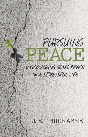 Pursuing Peace de J. E. Huckabee