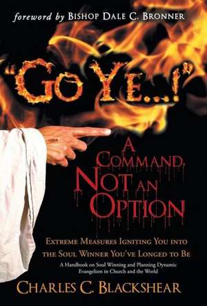 Blackshear, C: Go Ye...! a Command, Not an Option