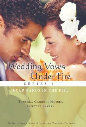 Wedding Vows Under Fire Series 1 de Tonshea Carroll Moore